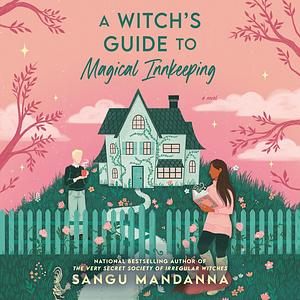 Book Cover: A Witch's Guide to Magical Innkeeping by Sangu Mandanna with Samara MacLaren (Narrator)