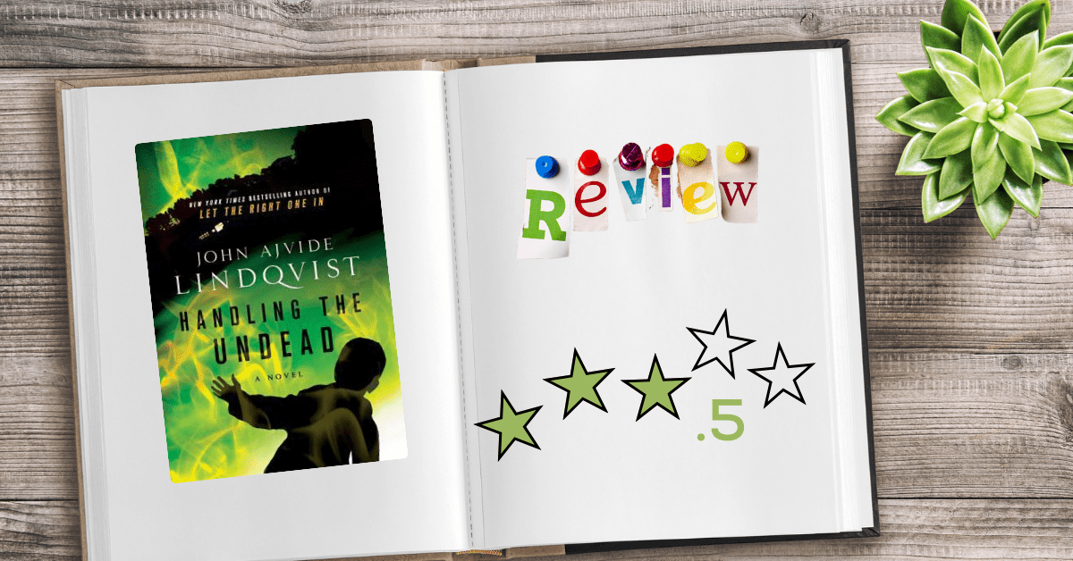Open book on table. Left page contains a book cover of Handling the Undead by John Ajvide Lindqvist. The right page contains the word Review and a rating of 3.5 stars.