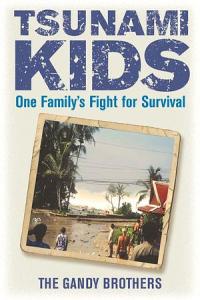 Tsunami Kids: One Family's Fight for Survival by Paul and Rob Forkan Book Cover
