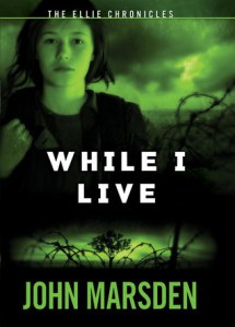 Book Cover While I Live (The Ellie Chronicles 1 of 3) by John Marsden