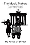 The Music Makers by James D. Snyder Book Cover